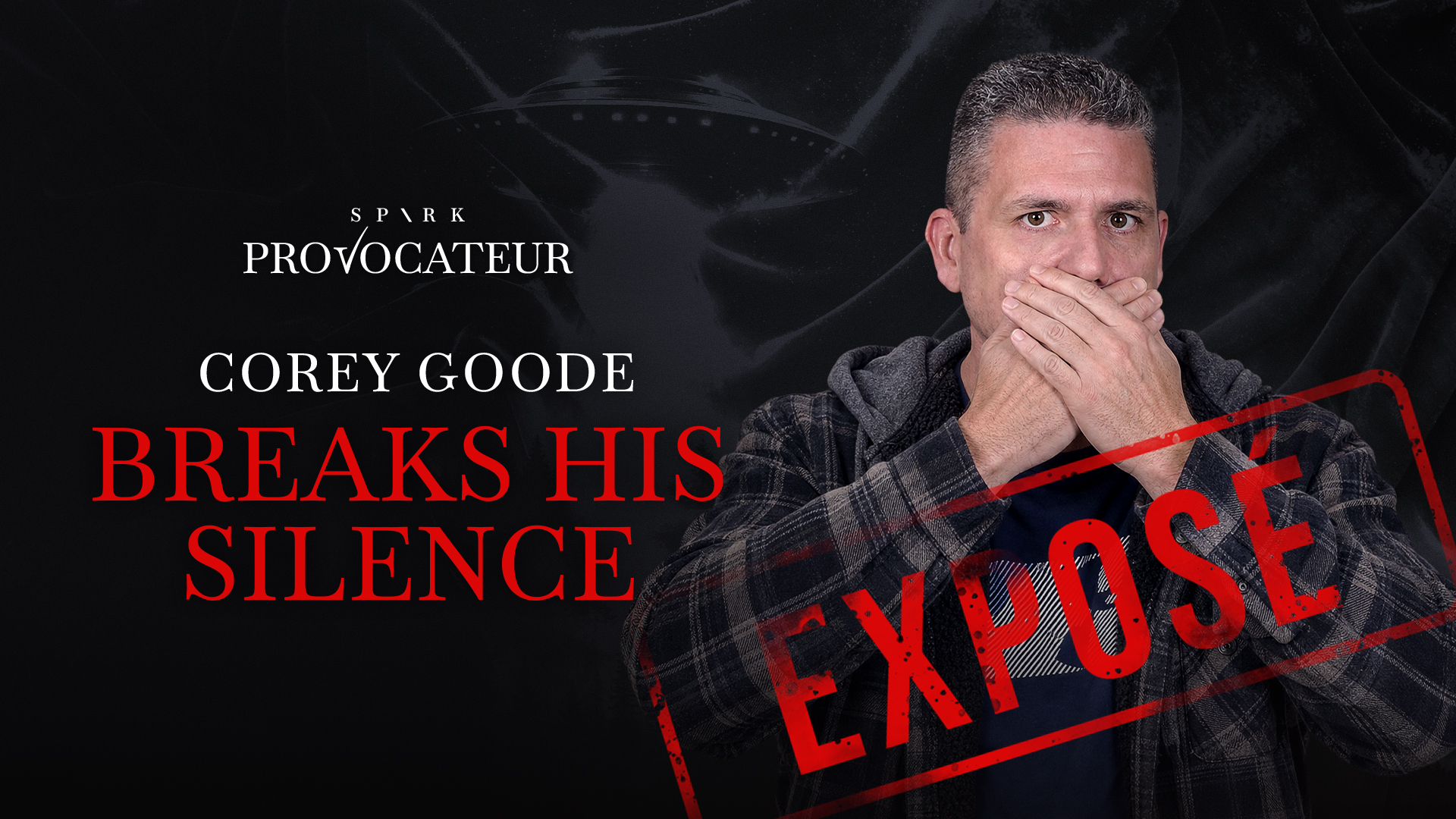 Spark Provocateur — Corey Goode Breaks His Silence, EXPOSE